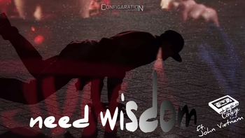 Configa Ft. John Vietnam | Need Wisdom Video Cover Watch Need Wisdom Video
