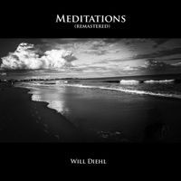 Meditations (Remastered) by Will Diehl