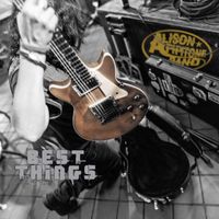 Best Things  by ALISON PIPITONE BAND