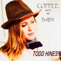 Coffee With My Baby by Todd Hines