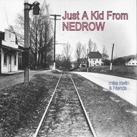 Just a Kid from Nedrow by Mike Kerlin
