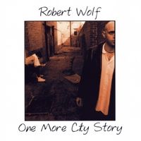 One More City Story by Robert Wolf
