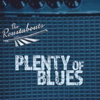 Plenty of Blues by The Roustabouts