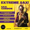 EXTREME SAX!: 4- SONG 45RPM VINYL EP