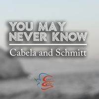 You May Never Know by Cabela and Schmitt