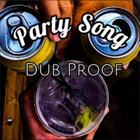 Party Song by Dub Proof
