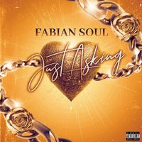 Just Asking by Fabian Soul
