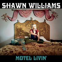 Motel Livin' by Shawn Williams