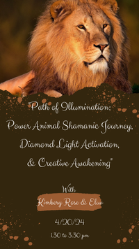 "Path of Illumination:  Power Animals, Diamond Light Activation & Creative Awakening"  with Eluv & Kimberly Rose