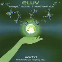 “Letting Go” Meditation and Guided Visualization by Eluv