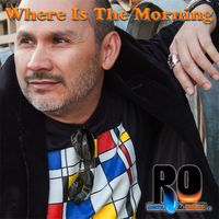 Where Is The Morning by RO