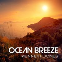 Ocean Breeze  by Kenneth Jones
