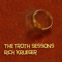 The Troth Sessions by Rich Krueger