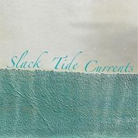 Slack Tide Currents by Slack Tide Currents