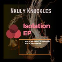 Isolation EP by Nkuly Knuckles