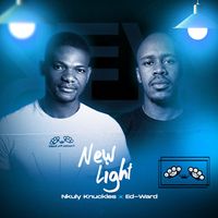 New Light EP by Nkuly Knuckles & Ed-Ward