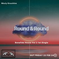 Round & Round by Nkuly Knuckles 
