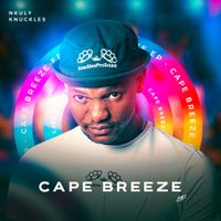 Cape Breeze EP by Nkuly Knuckles 