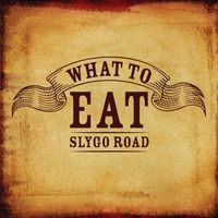 What to Eat by Slygo Road