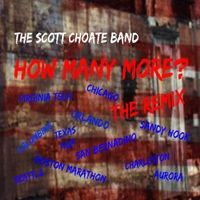 How Many More? (Remix) by The Scott Choate Band