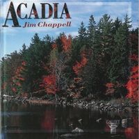 Acadia by Jim Chappell