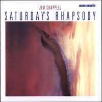 Saturday's Rhapsody by Jim Chappell