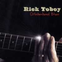 Chickenhead Blues by Rick Tobey