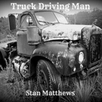 Truck Driving Man by Stan Matthews