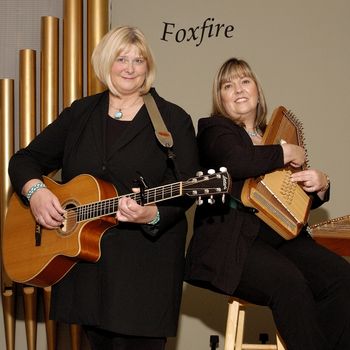 First Concert 2006 / FOXFIRE Maggie Ferguson and Denise Stein / FOXFIRE
