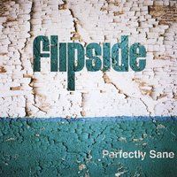 Perfectly Sane by FLIPSIDE