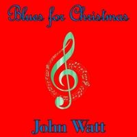 Blues for Christmas by John Watt
