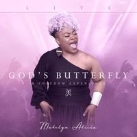 God's Butterfly Live! a Freedom Experience by Matelyn Alicia