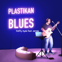 Plastikan Blues by Raffy Ayala feat. Jerimie