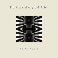 Saturday, 6 A.M. by Raffy Ayala