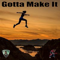 "Gotta Make It" by Mark D Stone 