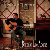 Hardest Kind of Memories by Brandon Lee Adams