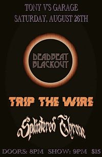 Splintered Throne, Trip The Wire, & Deadbeat Blackout.  Another night of female fronted metal!!