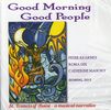 Good Morning Good People! - Double CD (2013)