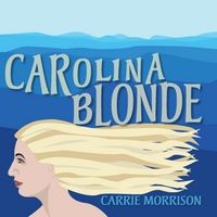 Carolina Blonde by Carrie Morrison