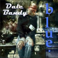 blue.  by Dale Bandy