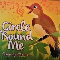 Circle 'Round Me by Rhonni Nightingale