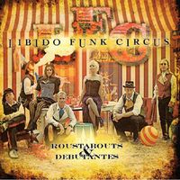 Roustabouts & Debutantes by Libido Funk Circus