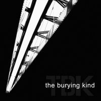 The Burying Kind by The Burying Kind