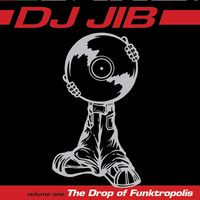 The Drop of Funktropolis by DJ Jib