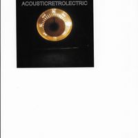 Acousticretrolectric by JOHN SAFRANKO