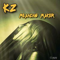 Meaning Maker by KZ