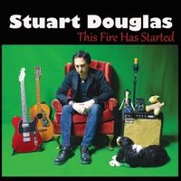 This Fire Has Started by Stuart Douglas