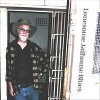 Lonesome Jailhouse Blues by Mike Stenberg