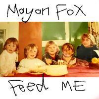 Feed Me by Mayan Fox