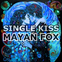 Single Kiss  by Mayan Fox, X Wilder